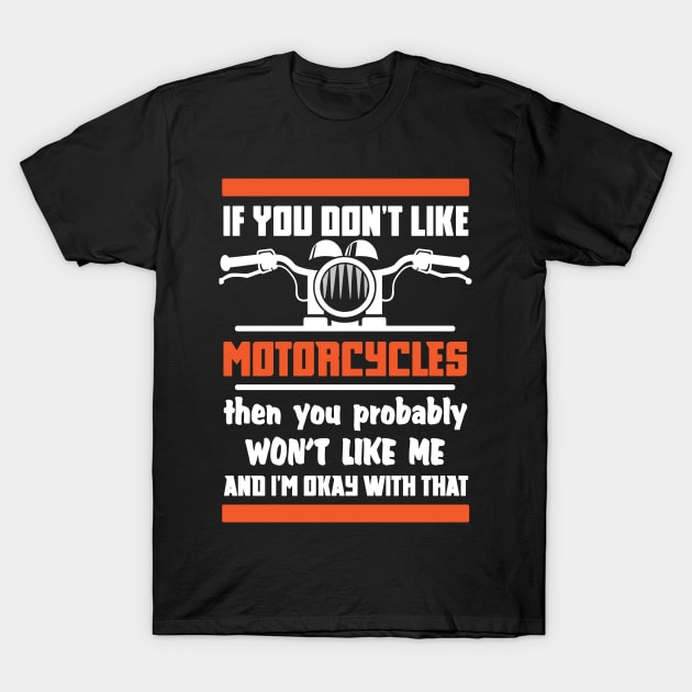 If You Don't Like Motorcycles T-Shirt by ThyShirtProject - Affiliate